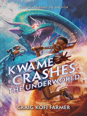 cover image of Kwame Crashes the Underworld
